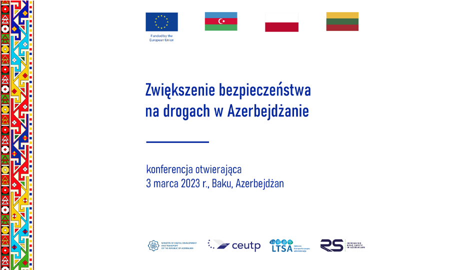 Konferencja otwierająca – „Zwiększenie bezpieczeństwa na drogach w&nbsp;Azerbejdżanie”