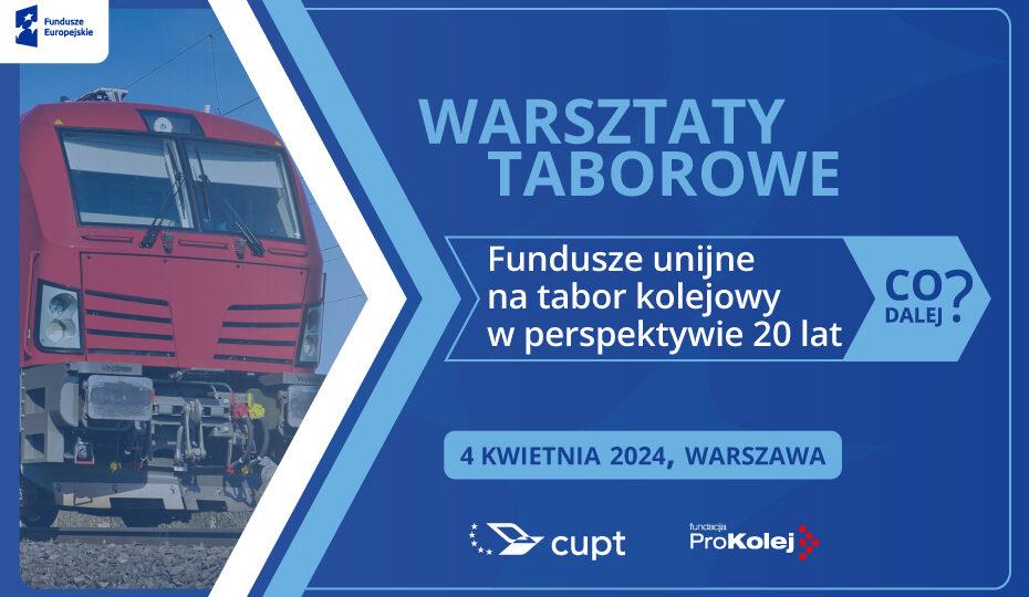 Warsztaty taborowe – Fundusze UE na tabor kolejowy w&nbsp;perspektywie 20 lat. Co dalej?