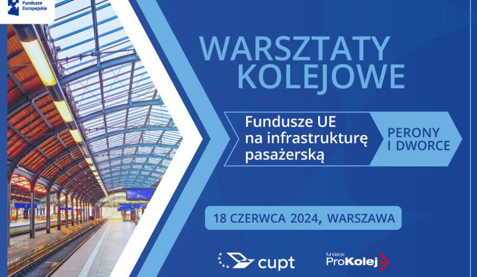 Warsztaty kolejowe: Fundusze UE na infrastrukturę pasażerską – perony i&nbsp;dworce