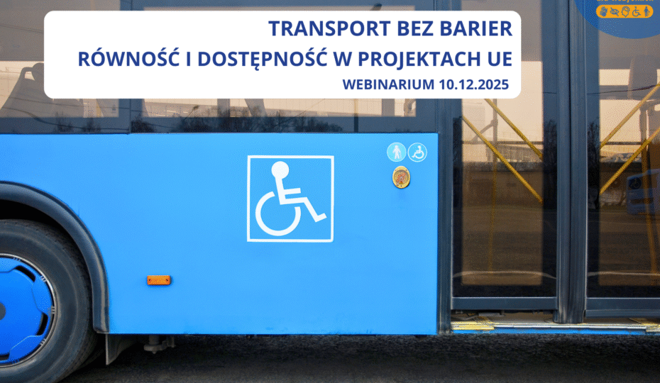 Transport bez barier: równość i&nbsp;dostępność w&nbsp;projektach UE. Webinar z&nbsp;cyklu „DostępnośćLAB”